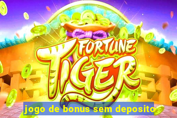 jogo de bonus sem deposito